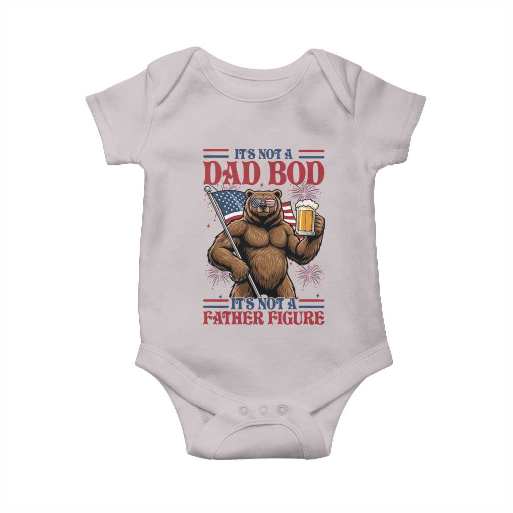 It's Not A Dad BOD It's A Father Figure Baby Onesie Dad Bear Drinking Beer 4th of July