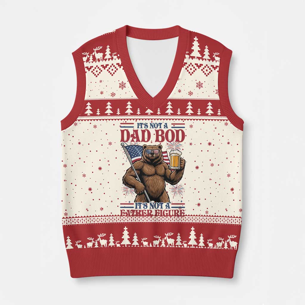 It's Not A Dad BOD It's A Father Figure V-Neck Knit Sweater Vest Dad Bear Drinking Beer 4th of July TS14 Beige Red Print Your Wear