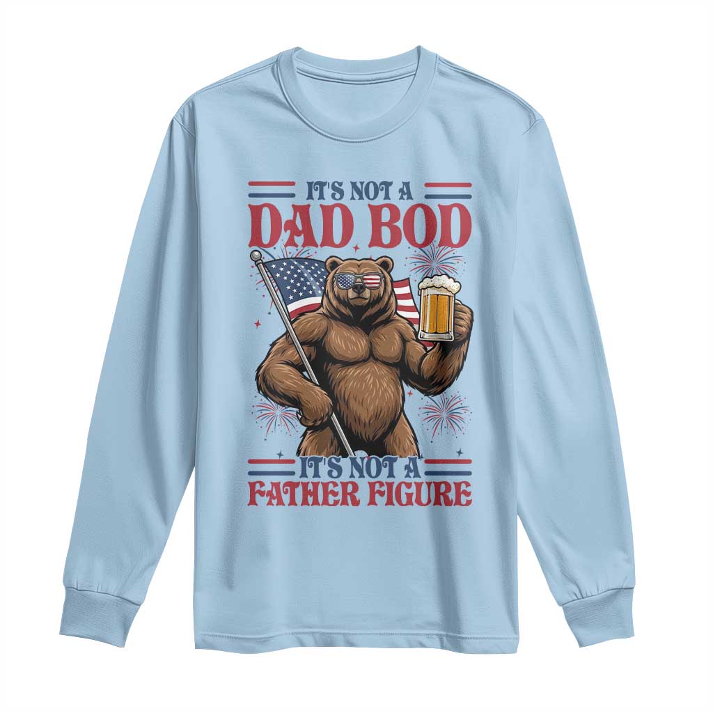 It's Not A Dad BOD It's A Father Figure Long Sleeve Shirt Dad Bear Drinking Beer 4th of July