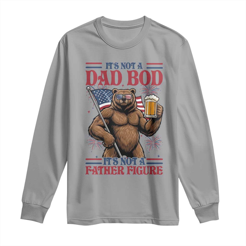 It's Not A Dad BOD It's A Father Figure Long Sleeve Shirt Dad Bear Drinking Beer 4th of July