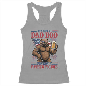 It's Not A Dad BOD It's A Father Figure Racerback Tank Top Dad Bear Drinking Beer 4th of July
