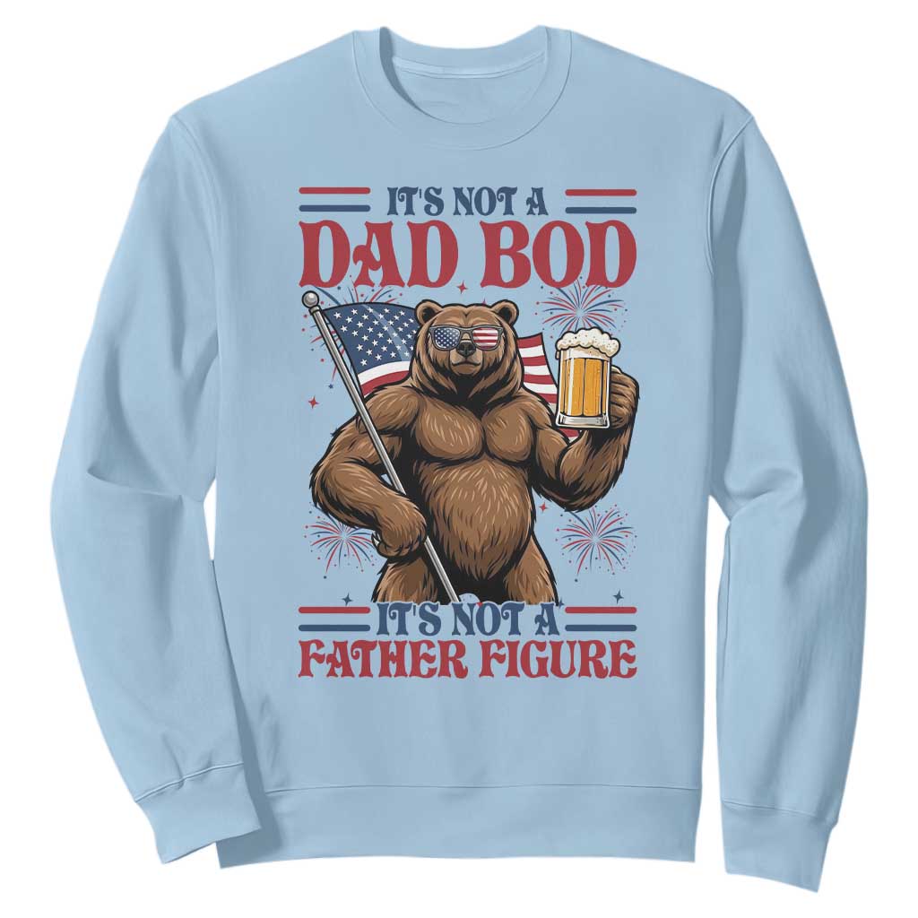 It's Not A Dad BOD It's A Father Figure Sweatshirt Dad Bear Drinking Beer 4th of July