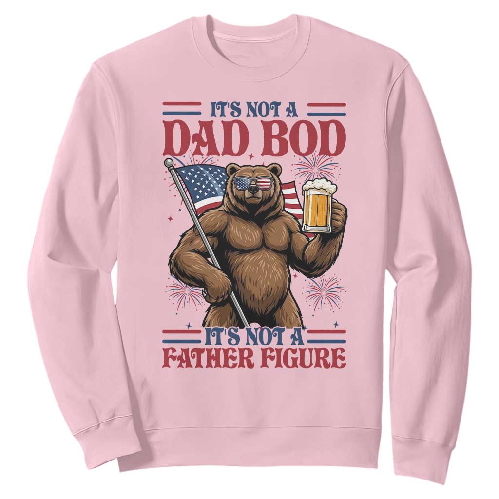 It's Not A Dad BOD It's A Father Figure Sweatshirt Dad Bear Drinking Beer 4th of July