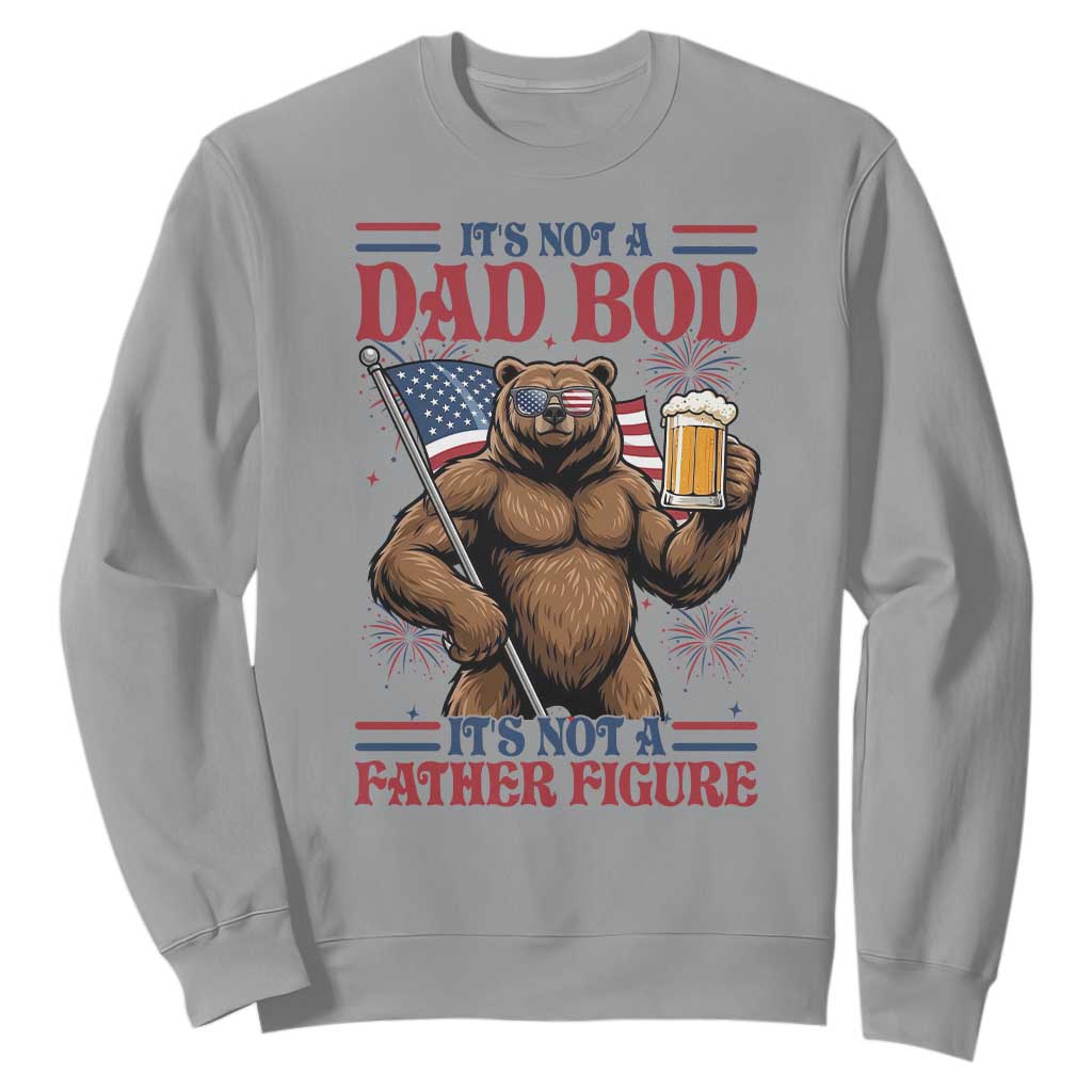 It's Not A Dad BOD It's A Father Figure Sweatshirt Dad Bear Drinking Beer 4th of July