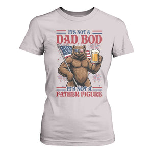 It's Not A Dad BOD It's A Father Figure T Shirt For Women Dad Bear Drinking Beer 4th of July