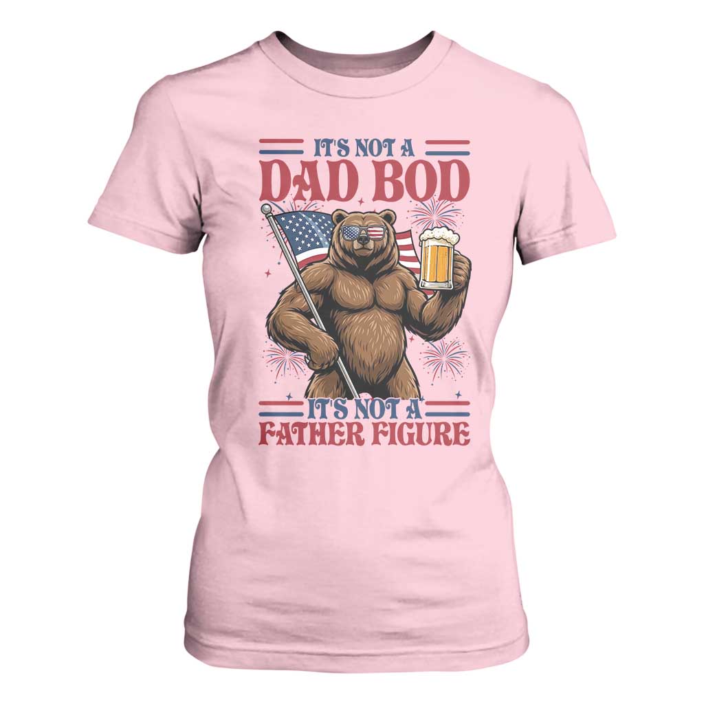 It's Not A Dad BOD It's A Father Figure T Shirt For Women Dad Bear Drinking Beer 4th of July