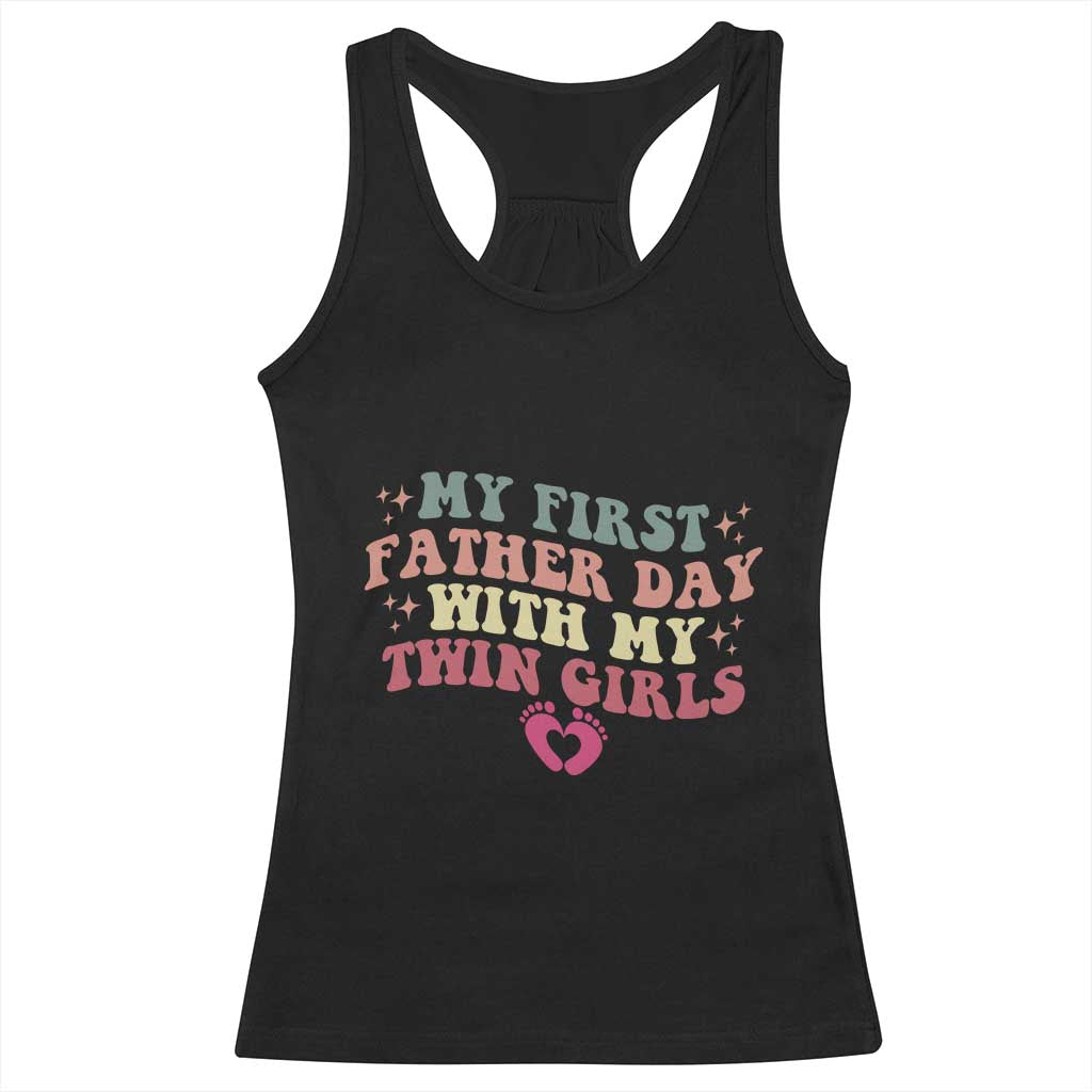 My First Fathers Day With Twin Girls Racerback Tank Top Funny New Dad Gift