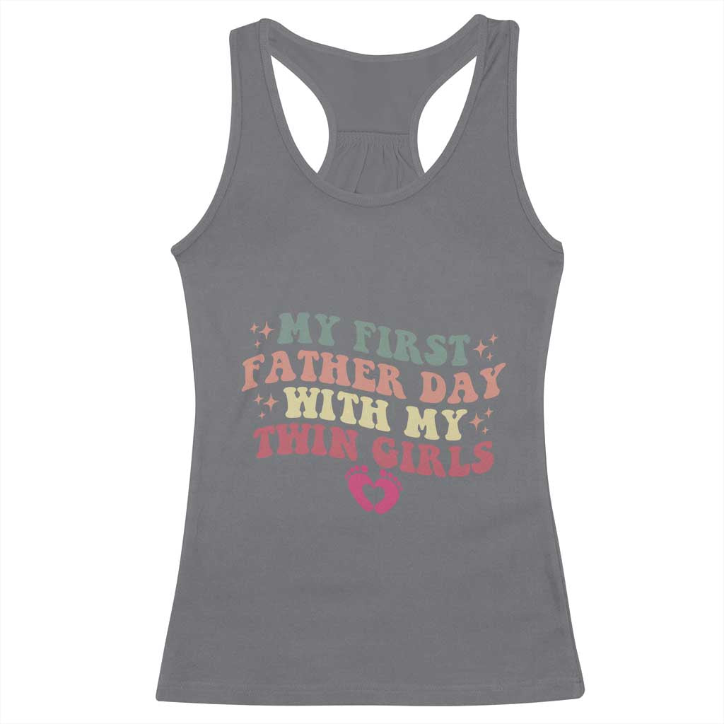 My First Fathers Day With Twin Girls Racerback Tank Top Funny New Dad Gift