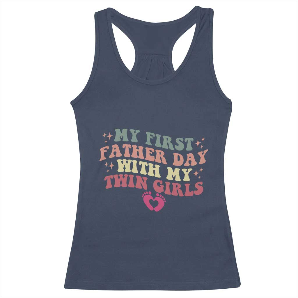 My First Fathers Day With Twin Girls Racerback Tank Top Funny New Dad Gift