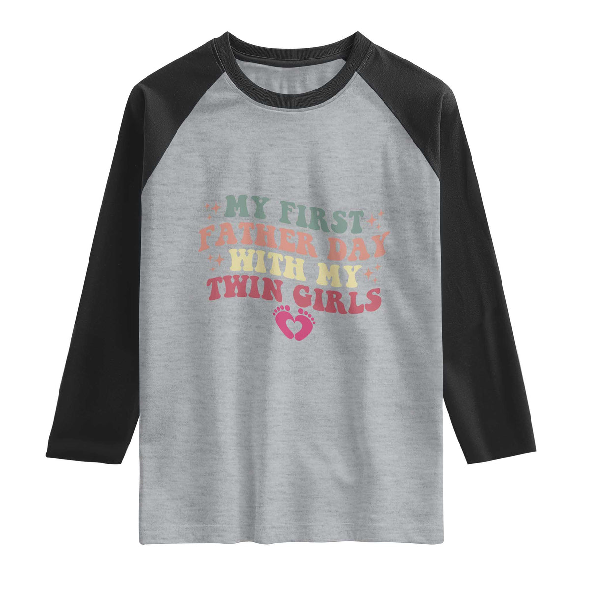 My First Fathers Day With Twin Girls Raglan Shirt Funny New Dad Gift TS14 Heather Gray Black Print Your Wear