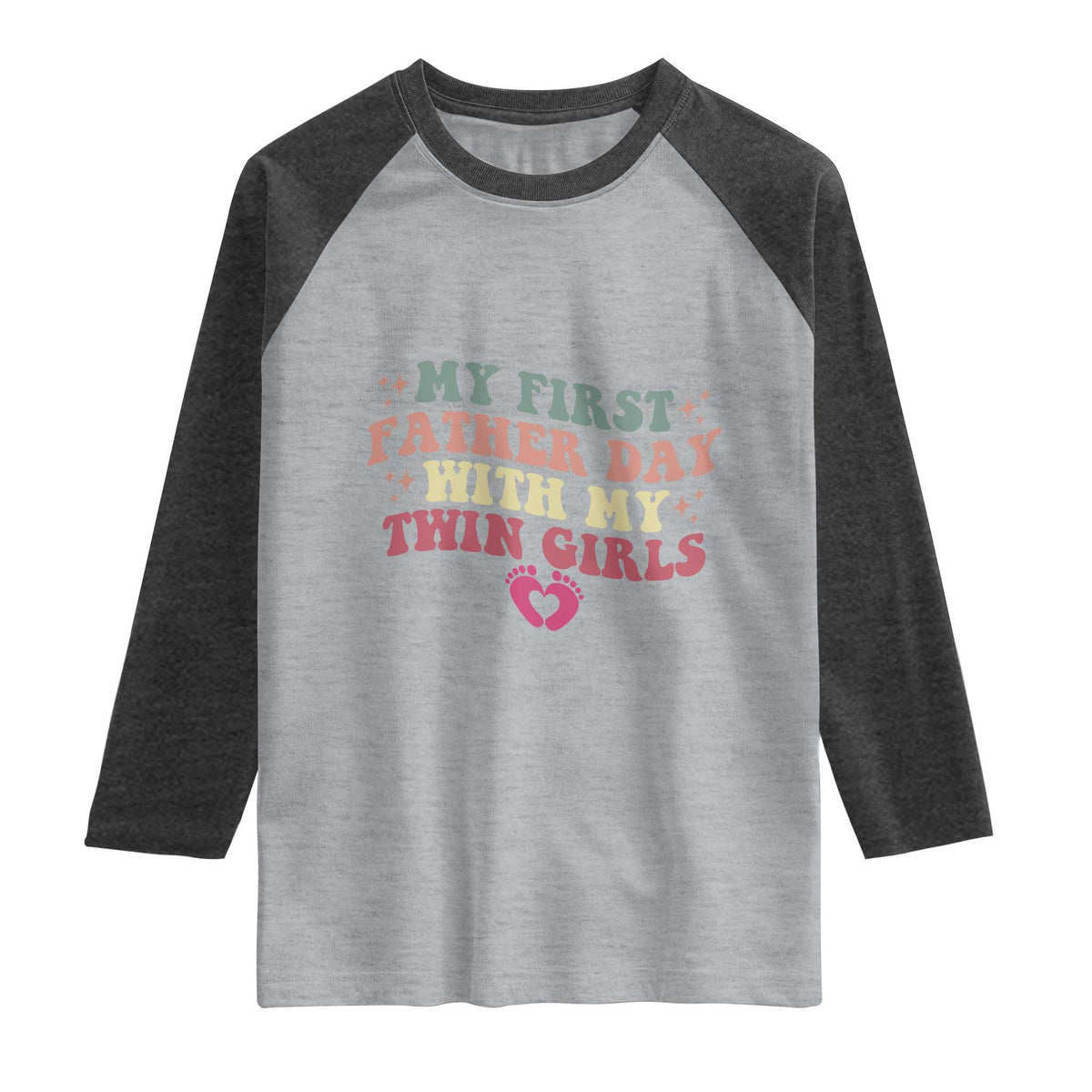 My First Fathers Day With Twin Girls Raglan Shirt Funny New Dad Gift TS14 Heather Gray Heather Charcoal Print Your Wear