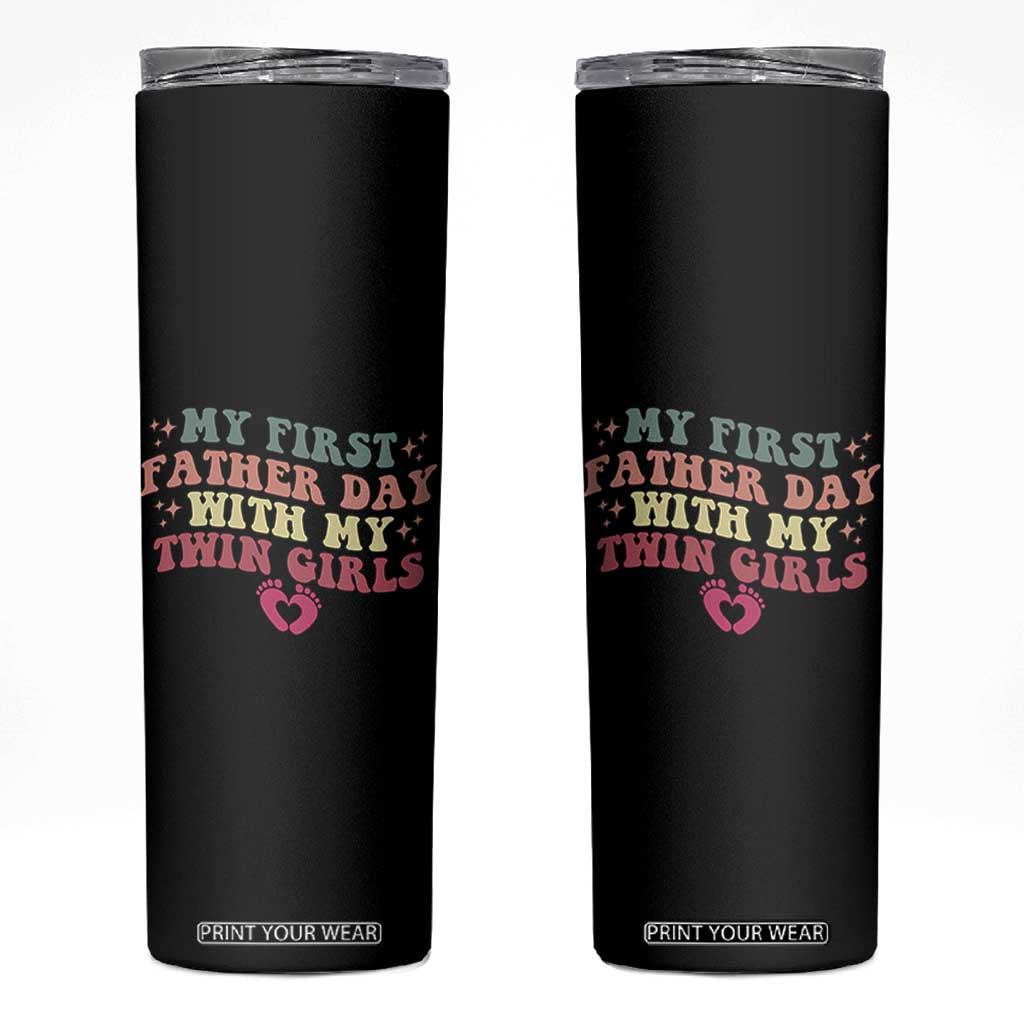 My First Fathers Day With Twin Girls Skinny Tumbler Funny New Dad Gift TS14 Black Print Your Wear