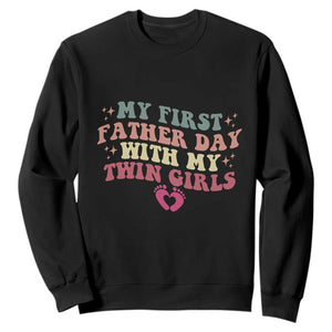 My First Fathers Day With Twin Girls Sweatshirt Funny New Dad Gift