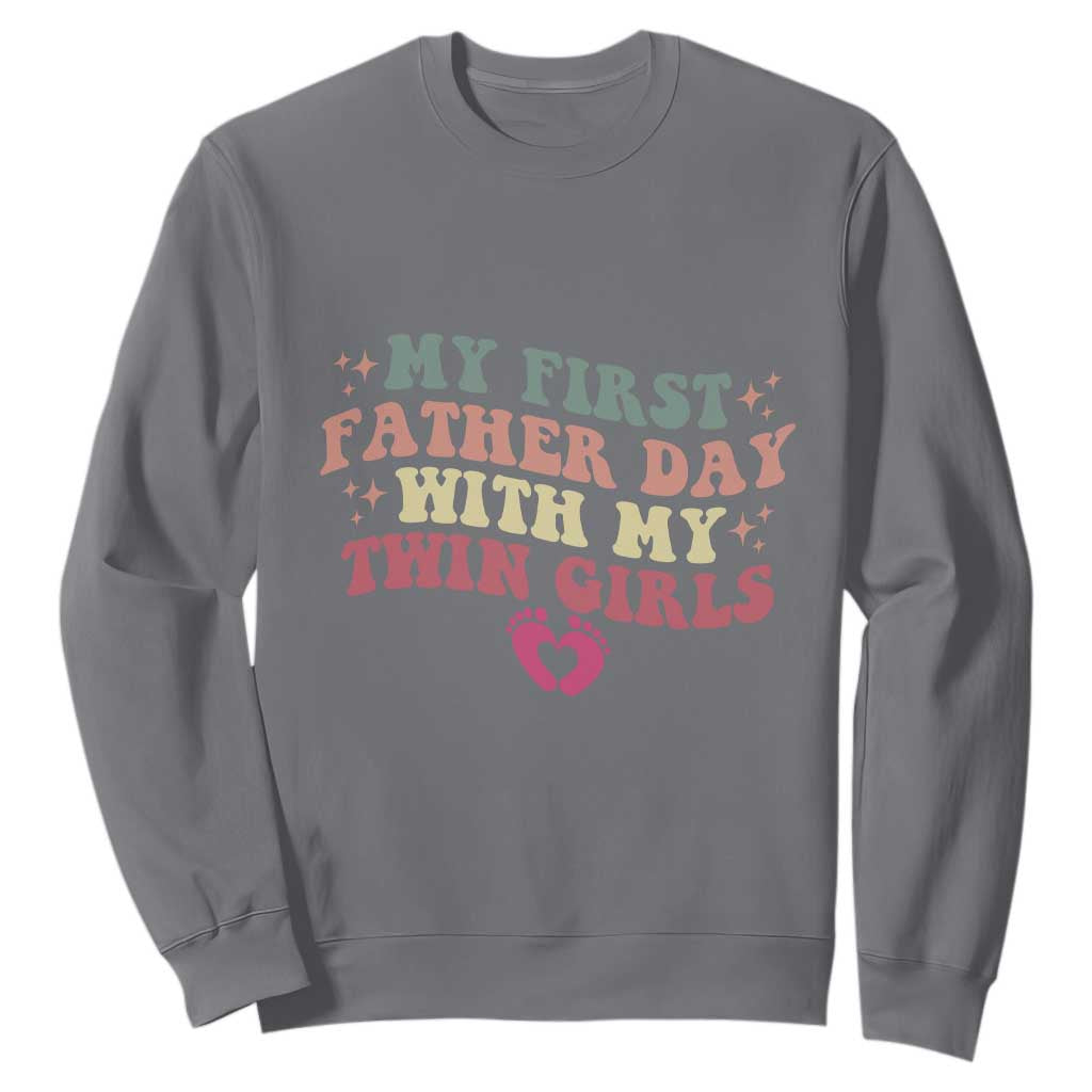My First Fathers Day With Twin Girls Sweatshirt Funny New Dad Gift