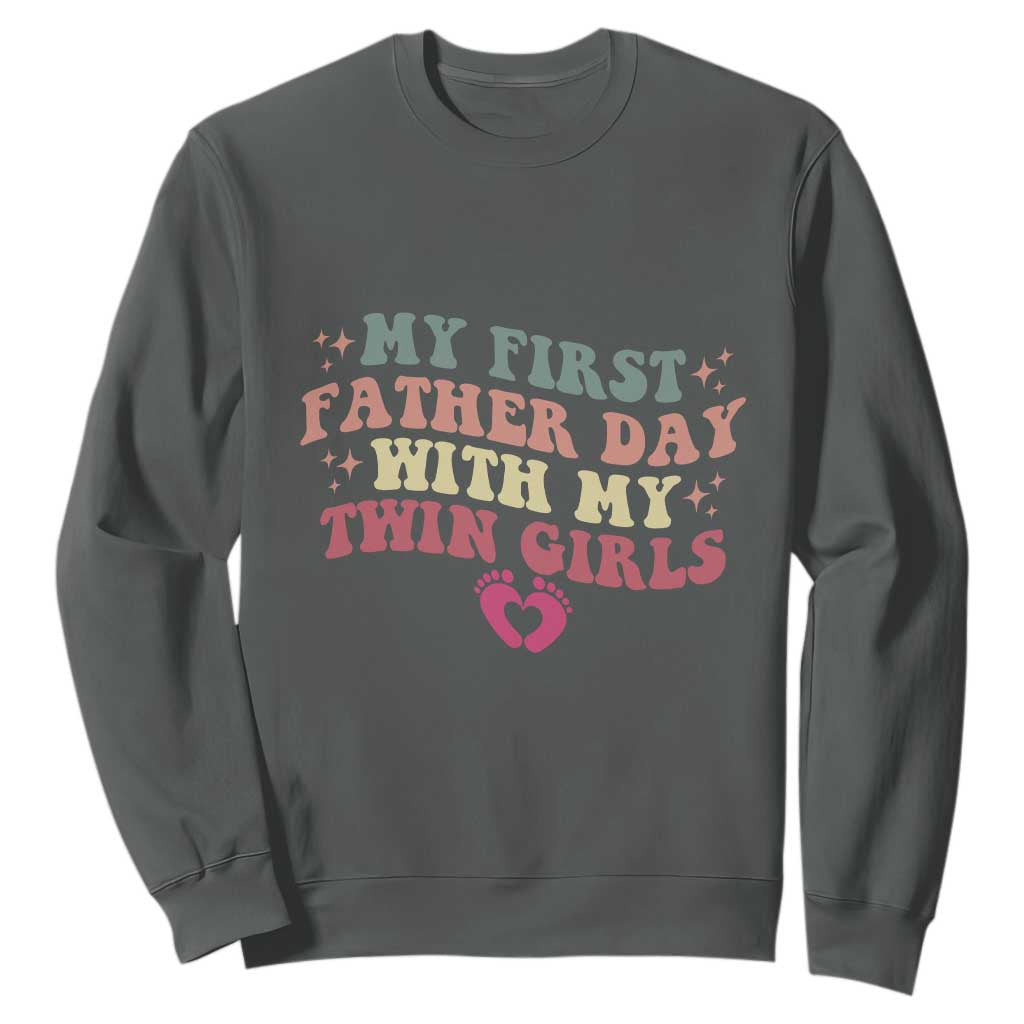 My First Fathers Day With Twin Girls Sweatshirt Funny New Dad Gift