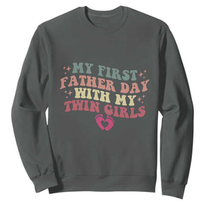 My First Fathers Day With Twin Girls Sweatshirt Funny New Dad Gift