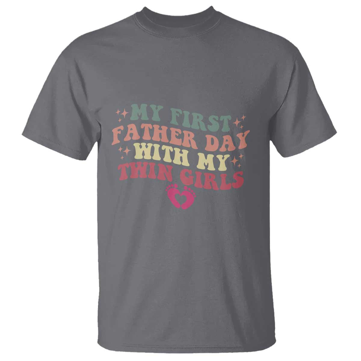 My First Fathers Day With Twin Girls T Shirt Funny New Dad Gift