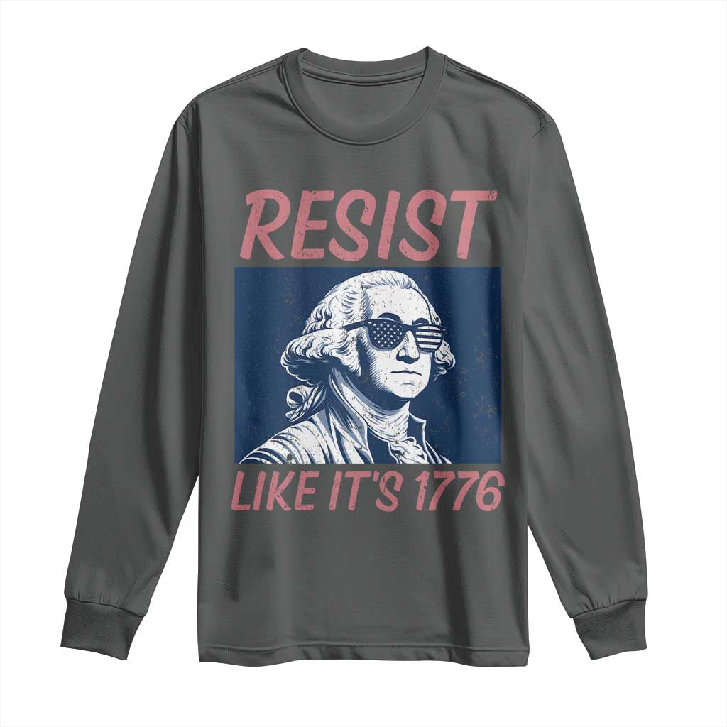 Resist Like its 1776 Long Sleeve Shirt America 4th of July 250 Years Freedom