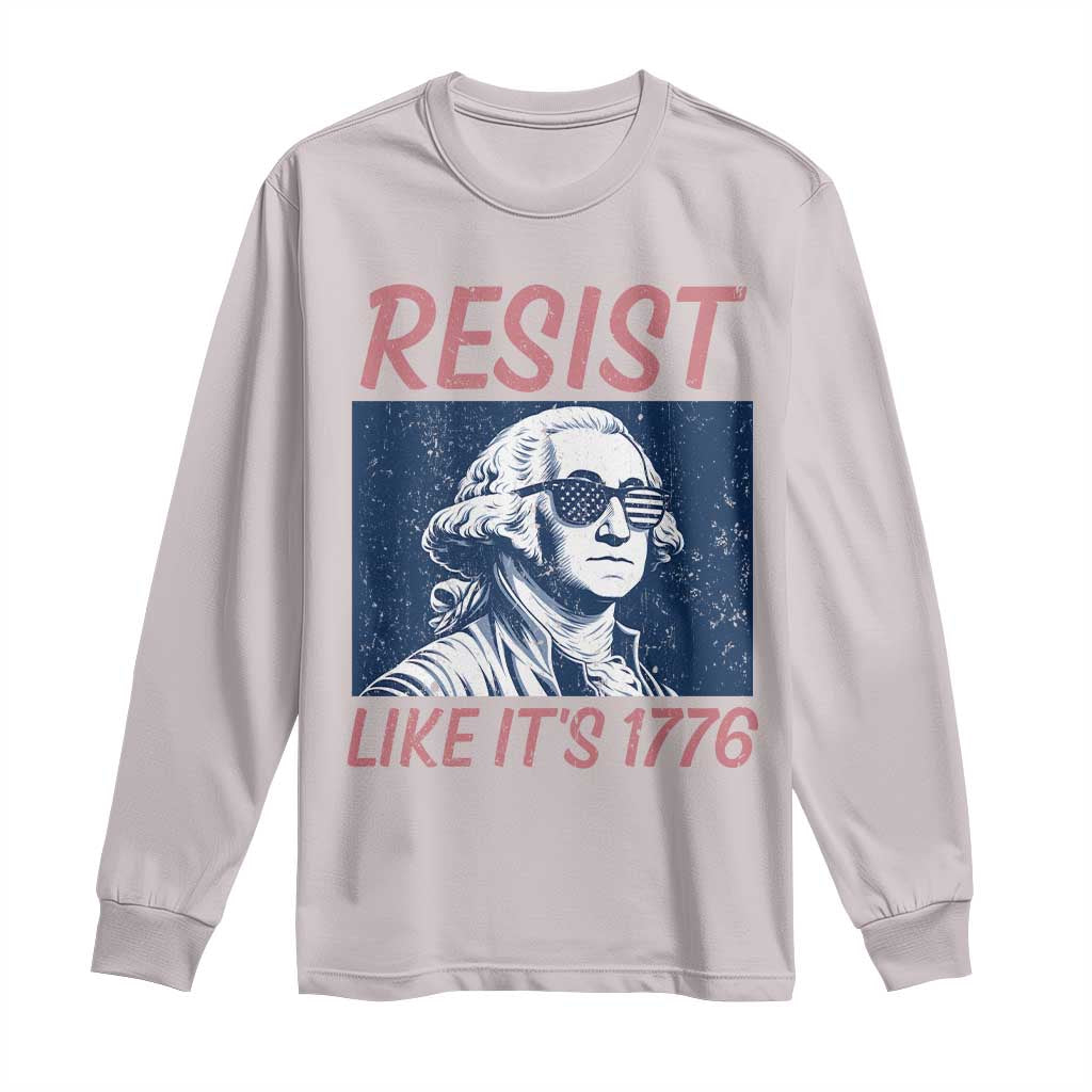 Resist Like its 1776 Long Sleeve Shirt America 4th of July 250 Years Freedom