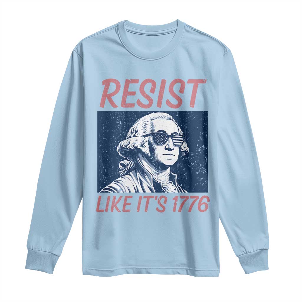 Resist Like its 1776 Long Sleeve Shirt America 4th of July 250 Years Freedom