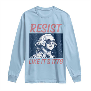 Resist Like its 1776 Long Sleeve Shirt America 4th of July 250 Years Freedom