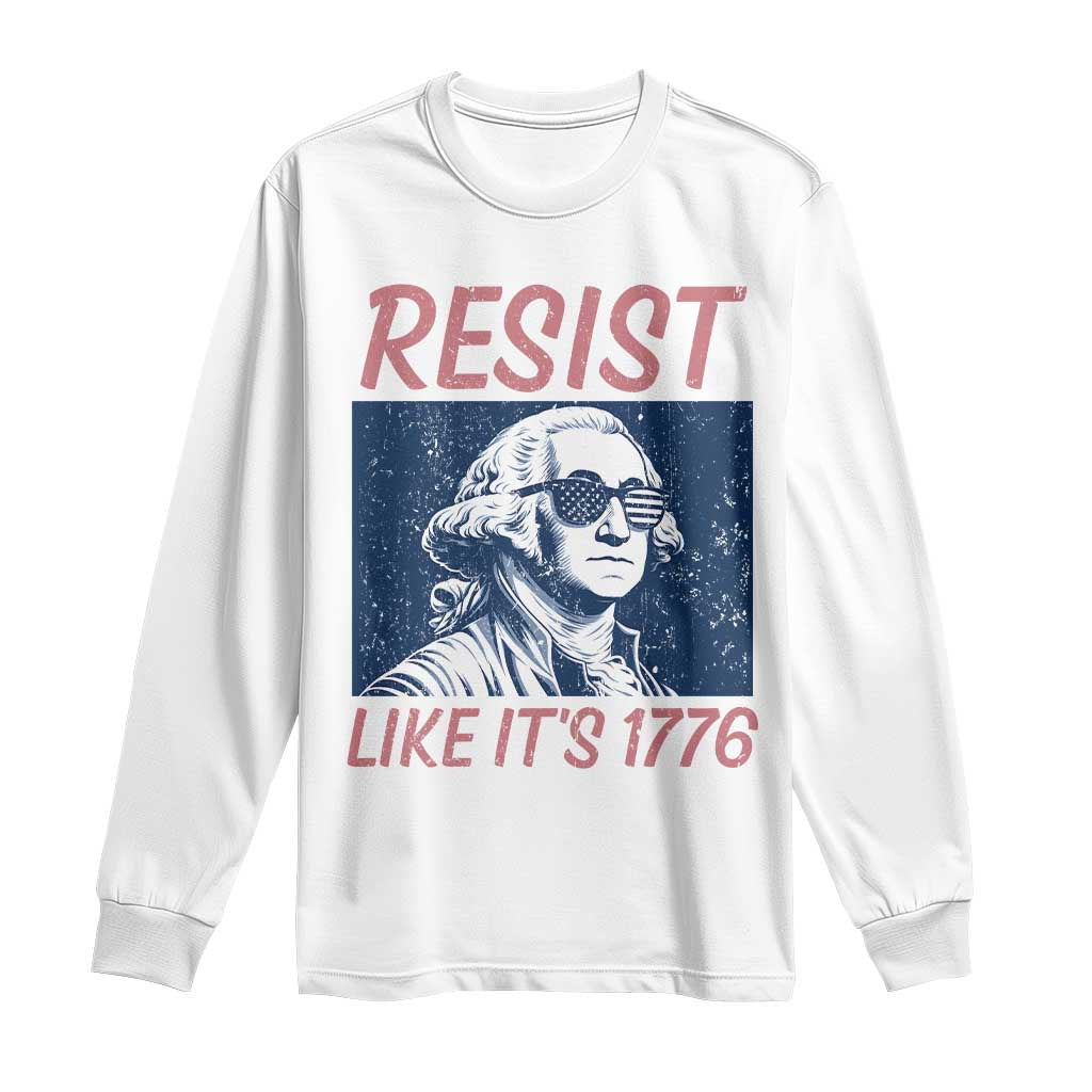 Resist Like its 1776 Long Sleeve Shirt America 4th of July 250 Years Freedom