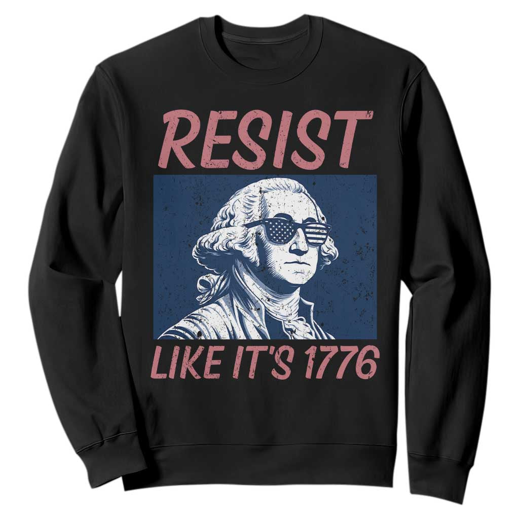 Resist Like its 1776 Sweatshirt America 4th of July 250 Years Freedom