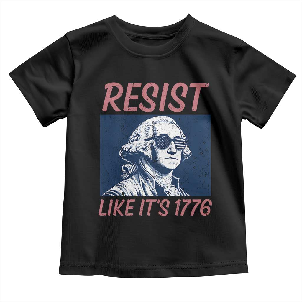 Resist Like its 1776 Toddler T Shirt America 4th of July 250 Years Freedom