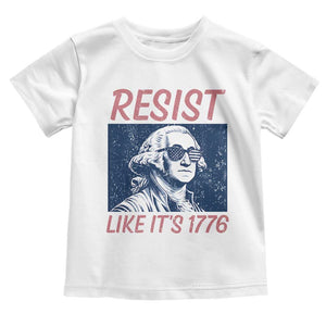 Resist Like its 1776 Toddler T Shirt America 4th of July 250 Years Freedom