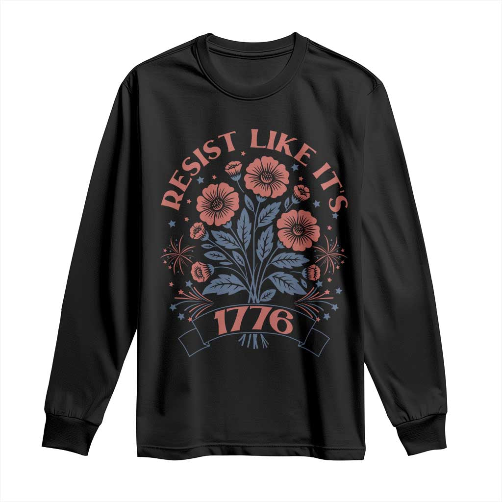 Resist Like its 1776 Long Sleeve Shirt Vintage Boho Floral Subtle 250th Anniversary