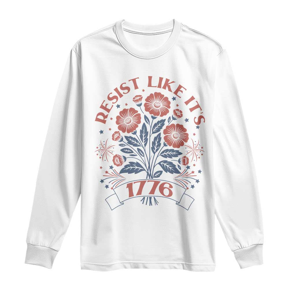 Resist Like its 1776 Long Sleeve Shirt Vintage Boho Floral Subtle 250th Anniversary TS14 White Print Your Wear
