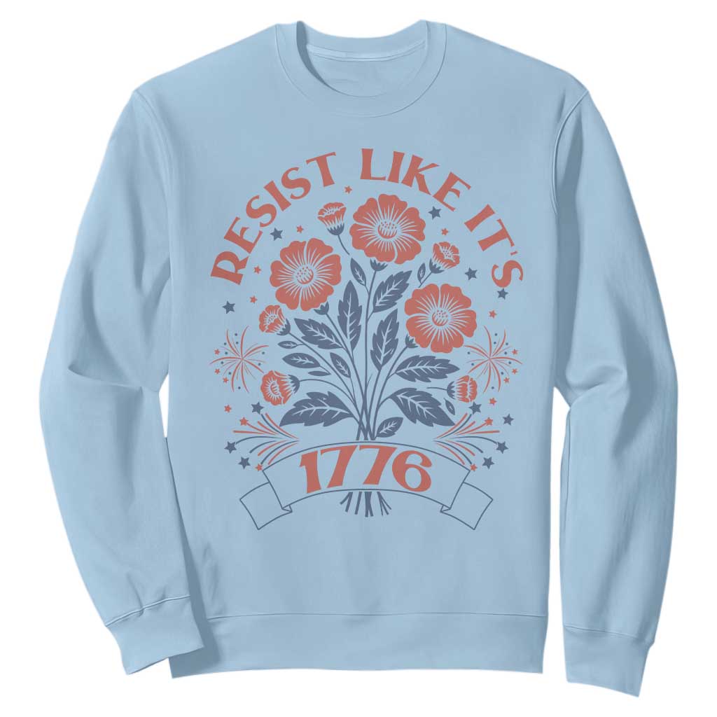 Resist Like its 1776 Sweatshirt Vintage Boho Floral Subtle 250th Anniversary