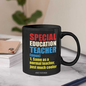 Special Education Teacher Definition Coffee Mug Funny Back to School TS14 Print Your Wear