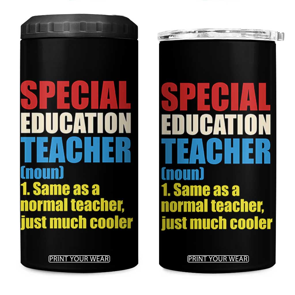 Special Education Teacher Definition 4 in 1 Can Cooler Tumbler Funny Back to School TS14 One Size: 16 oz Black Print Your Wear