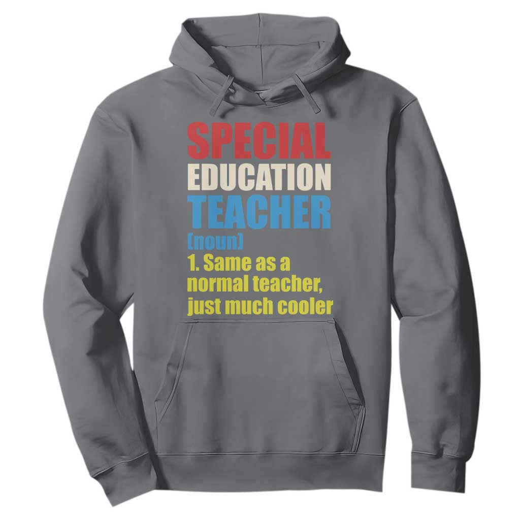 Special Education Teacher Definition Hoodie Funny Back to School TS14 Charcoal Print Your Wear