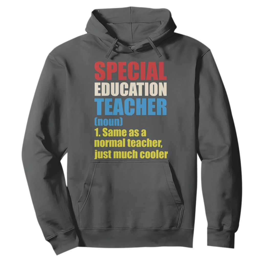 Special Education Teacher Definition Hoodie Funny Back to School TS14 Dark Heather Print Your Wear
