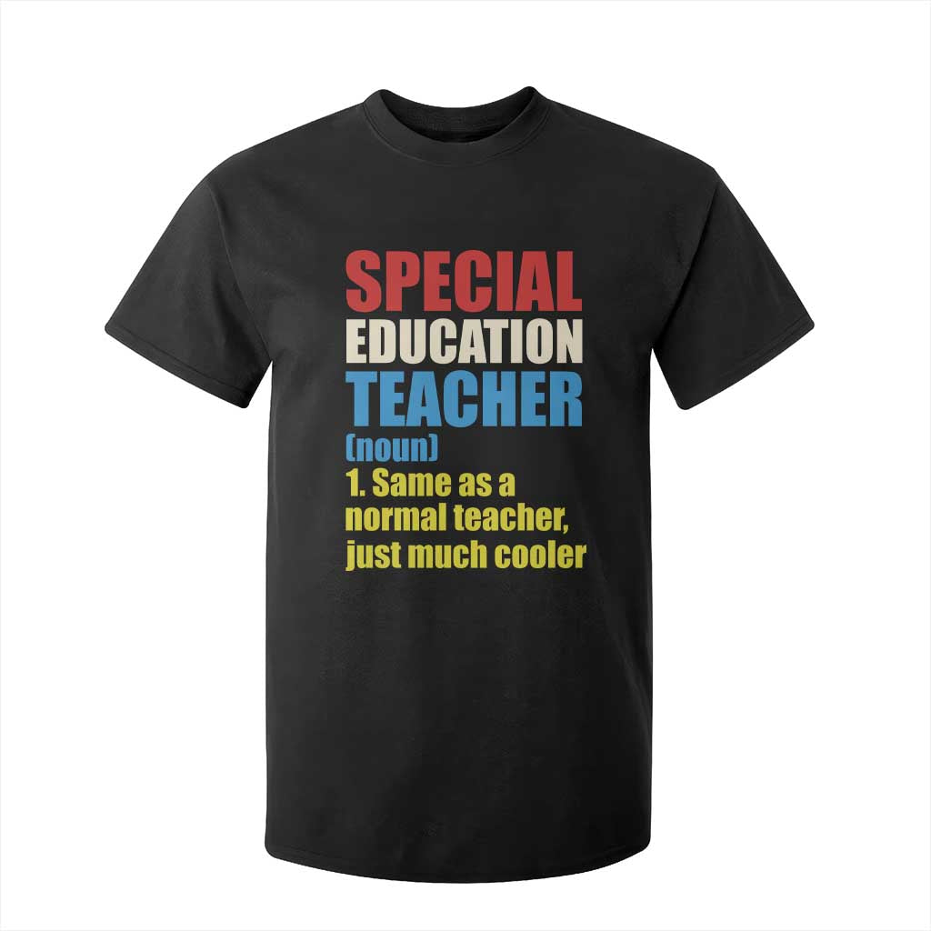 Special Education Teacher Definition T Shirt For Kid Funny Back to School TS14 Black Print Your Wear