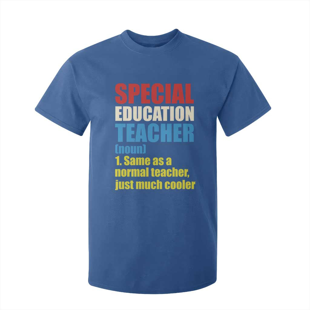 Special Education Teacher Definition T Shirt For Kid Funny Back to School TS14 Royal Blue Print Your Wear
