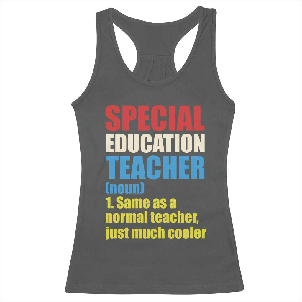 Special Education Teacher Definition Racerback Tank Top Funny Back to School TS14 Dark Heather Print Your Wear