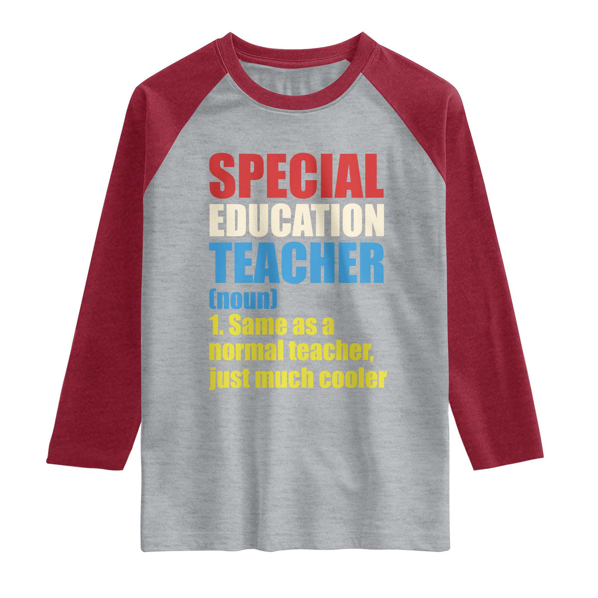 Special Education Teacher Definition Raglan Shirt Funny Back to School TS14 Heather Gray Heather Red Print Your Wear