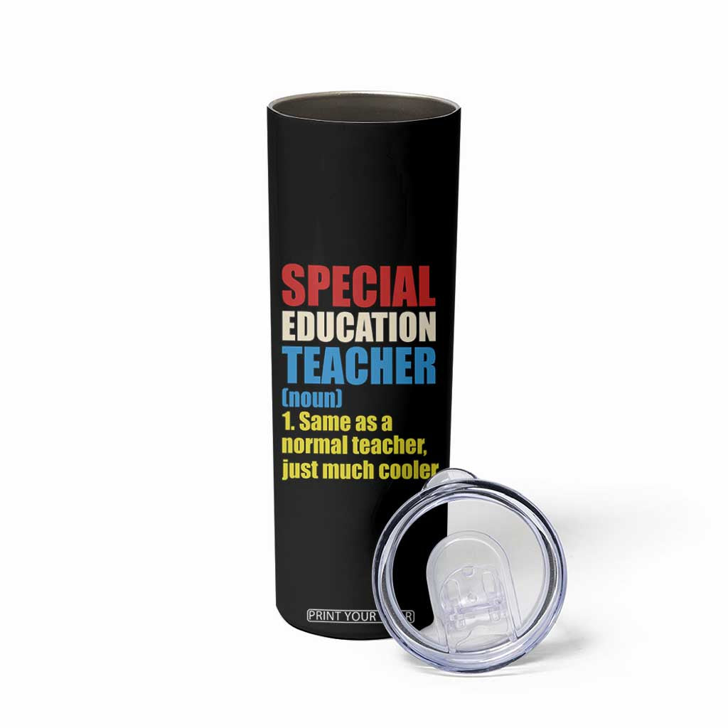 Special Education Teacher Definition Skinny Tumbler Funny Back to School TS14 Print Your Wear