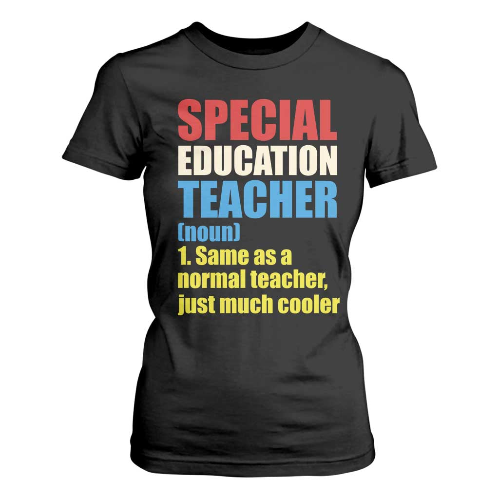 Special Education Teacher Definition T Shirt For Women Funny Back to School TS14 Black Print Your Wear