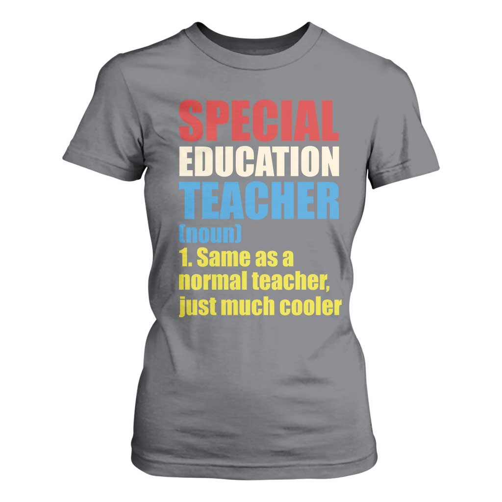 Special Education Teacher Definition T Shirt For Women Funny Back to School TS14 Charcoal Print Your Wear