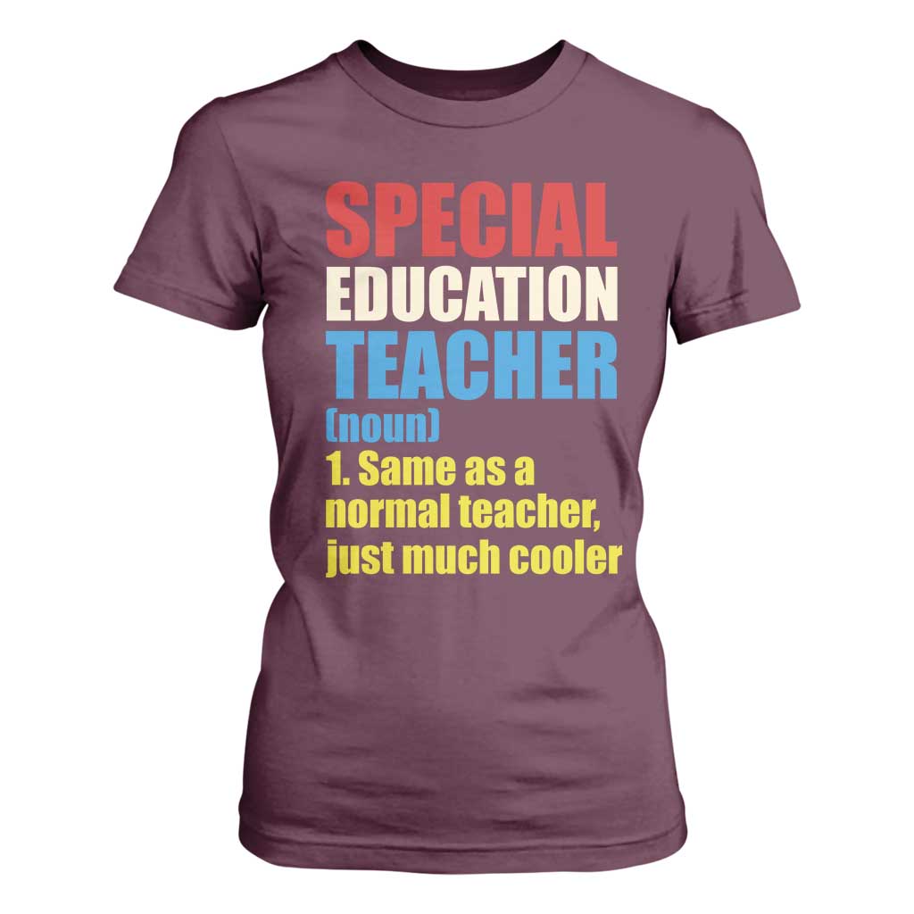 Special Education Teacher Definition T Shirt For Women Funny Back to School TS14 Maroon Print Your Wear
