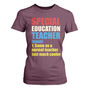 Special Education Teacher Definition T Shirt For Women Funny Back to School TS14 Maroon Print Your Wear