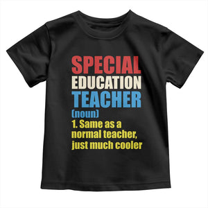 Special Education Teacher Definition Toddler T Shirt Funny Back to School TS14 Black Print Your Wear