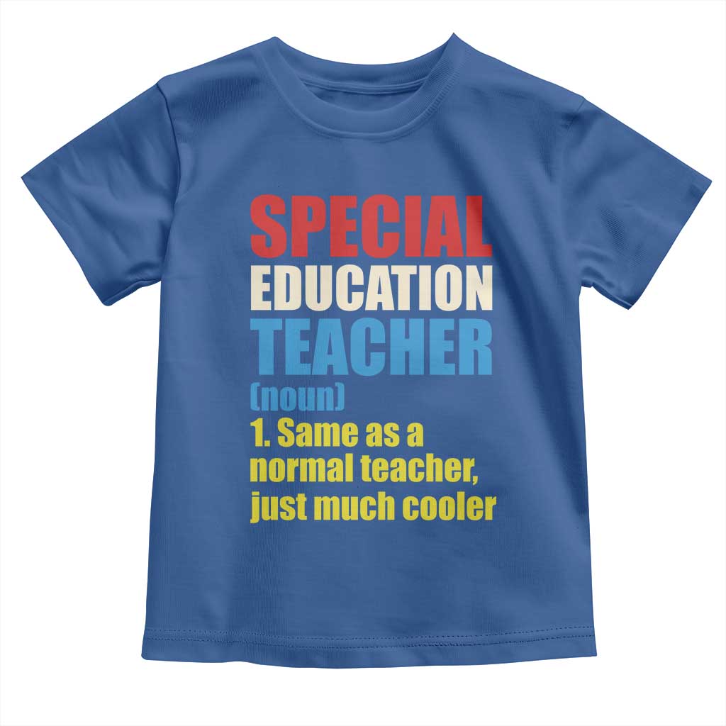 Special Education Teacher Definition Toddler T Shirt Funny Back to School TS14 Royal Blue Print Your Wear