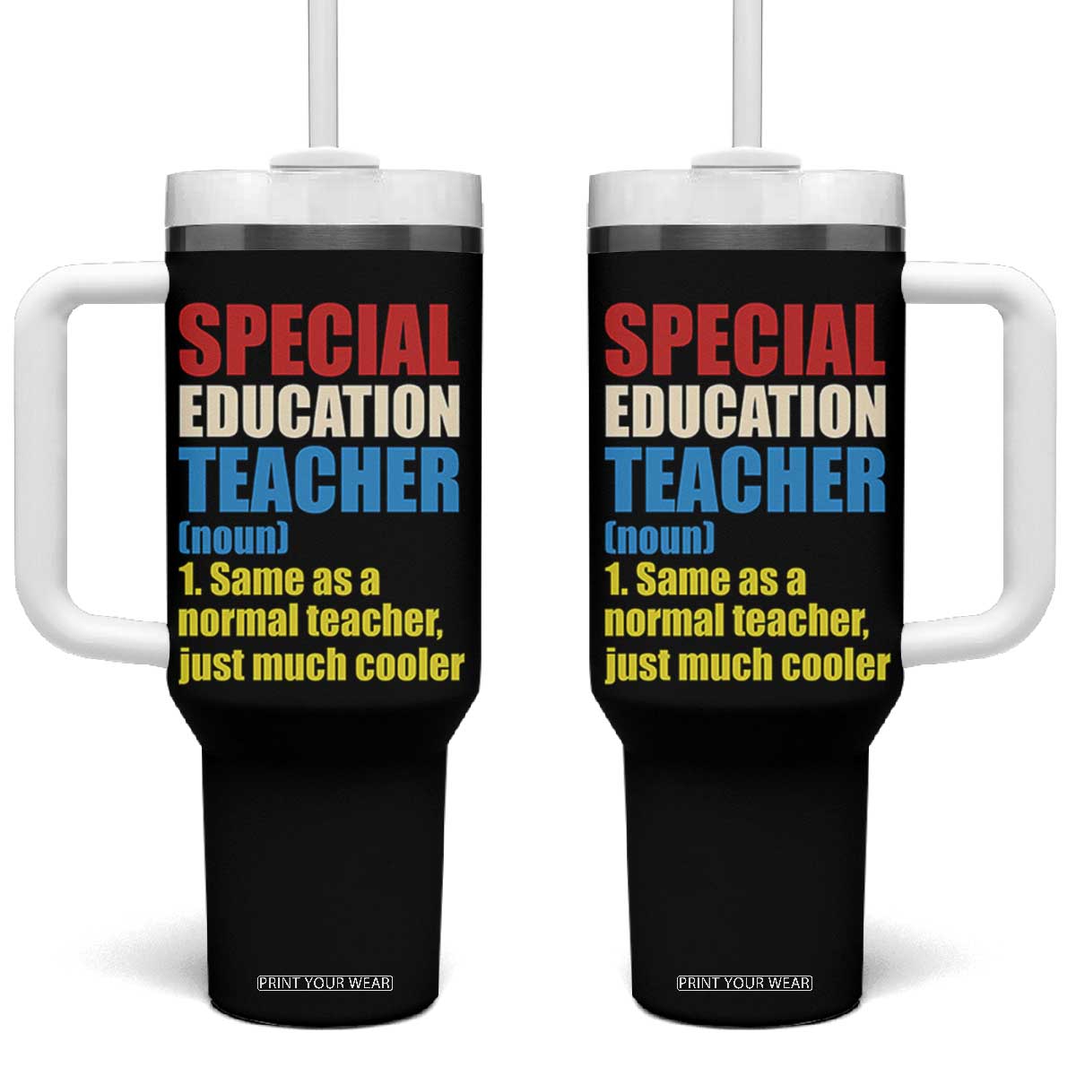 Special Education Teacher Definition Tumbler With Handle Funny Back to School TS14 One Size: 40 oz Black Print Your Wear