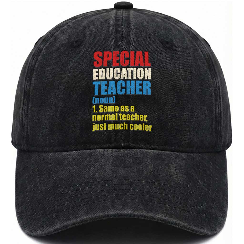 Special Education Teacher Definition Washed Cotton Baseball Cap Funny Back to School TS14 Print Your Wear