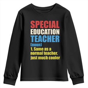Special Education Teacher Definition Youth Sweatshirt Funny Back to School TS14 Black Print Your Wear